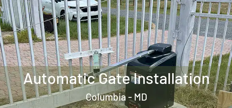  Automatic Gate Installation Columbia - MD