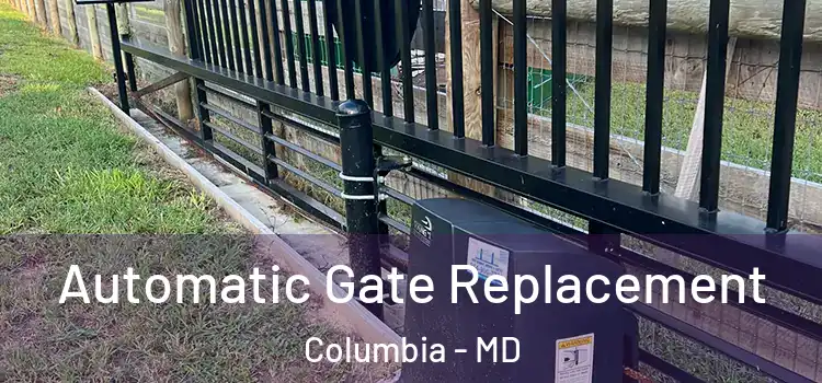 Automatic Gate Replacement Columbia - MD