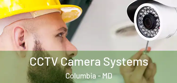CCTV Camera Systems Columbia - MD