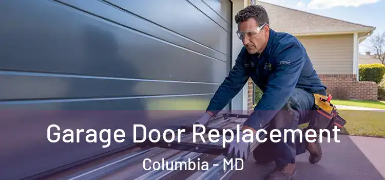  Garage Door Replacement Columbia - MD