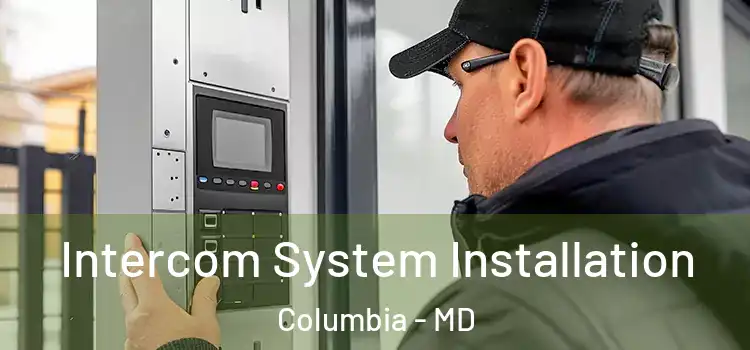 Intercom System Installation Columbia - MD