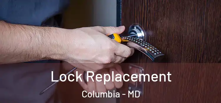 Lock Replacement Columbia - MD