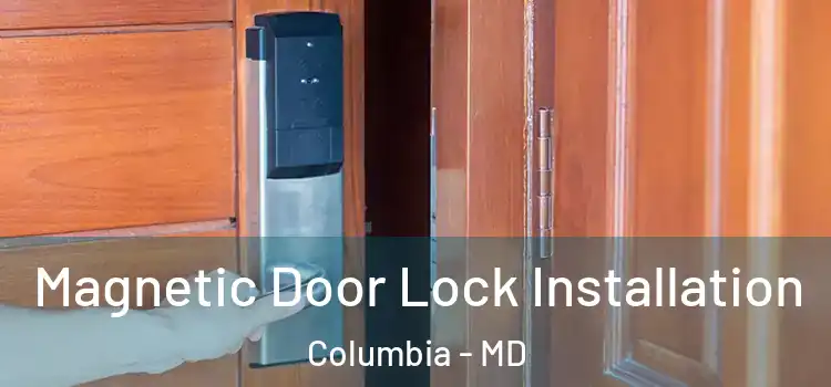  Magnetic Door Lock Installation Columbia - MD