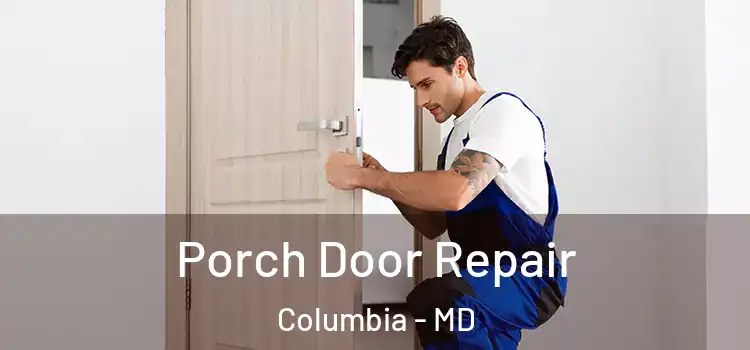  Porch Door Repair Columbia - MD