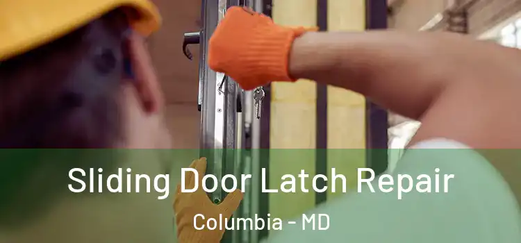 Sliding Door Latch Repair Columbia - MD