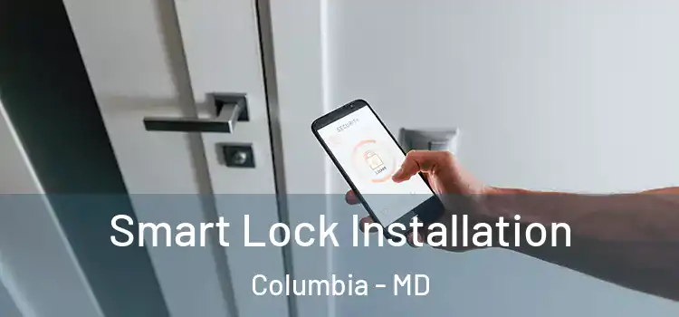 Smart Lock Installation Columbia - MD